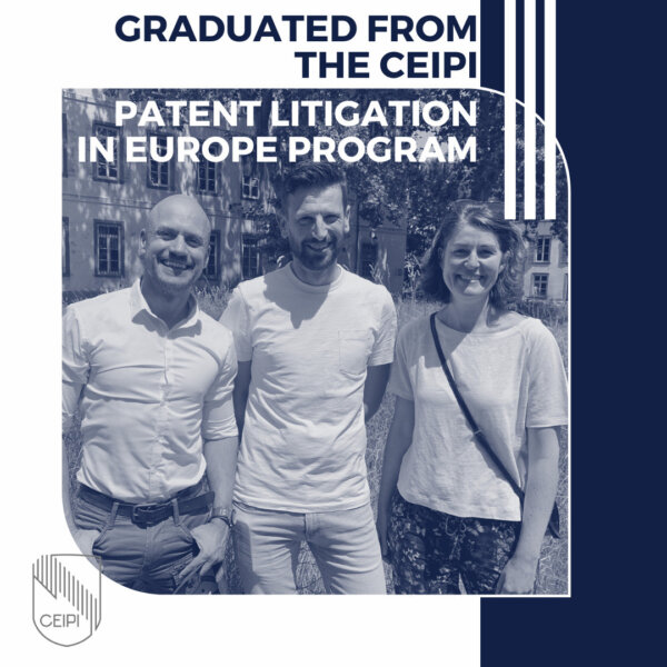 Pieter Gregoir, David Lesthaeghe, and Annelies De Clercq Graduate with Honors from CEIPI's "Patent Litigation in Europe" Program!