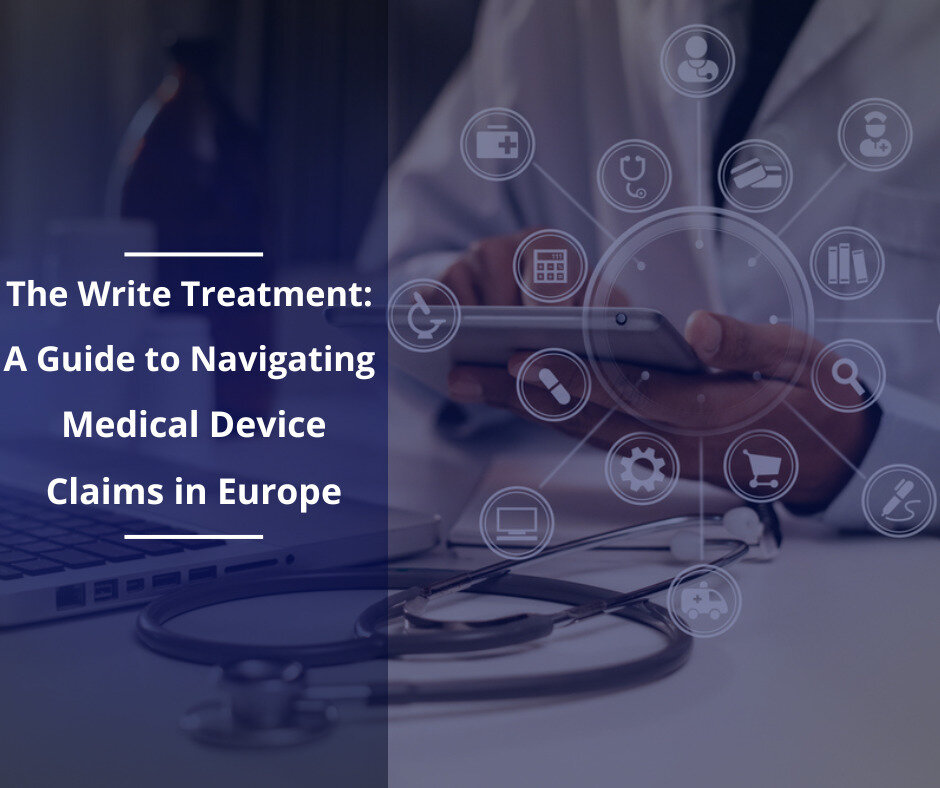 The Write Treatment: A Guide to Navigating Medical Device Claims in Europe
